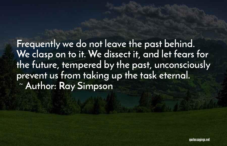 Leave Past Behind Quotes By Ray Simpson