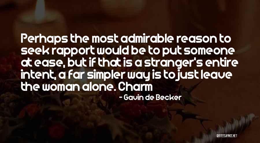 Leave Someone Alone Quotes By Gavin De Becker Leave Someone Alone Quotes By Gavin De Becker