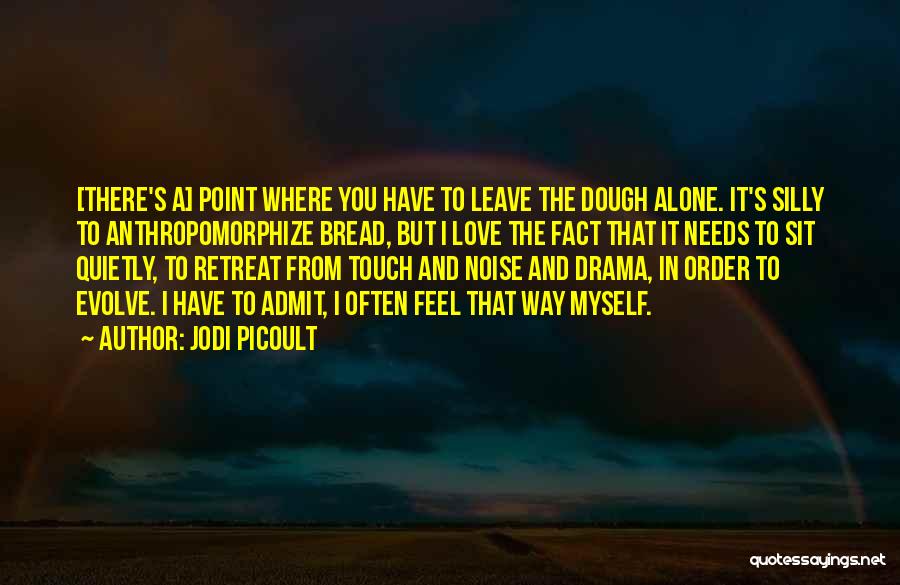 Leave The Drama Quotes By Jodi Picoult