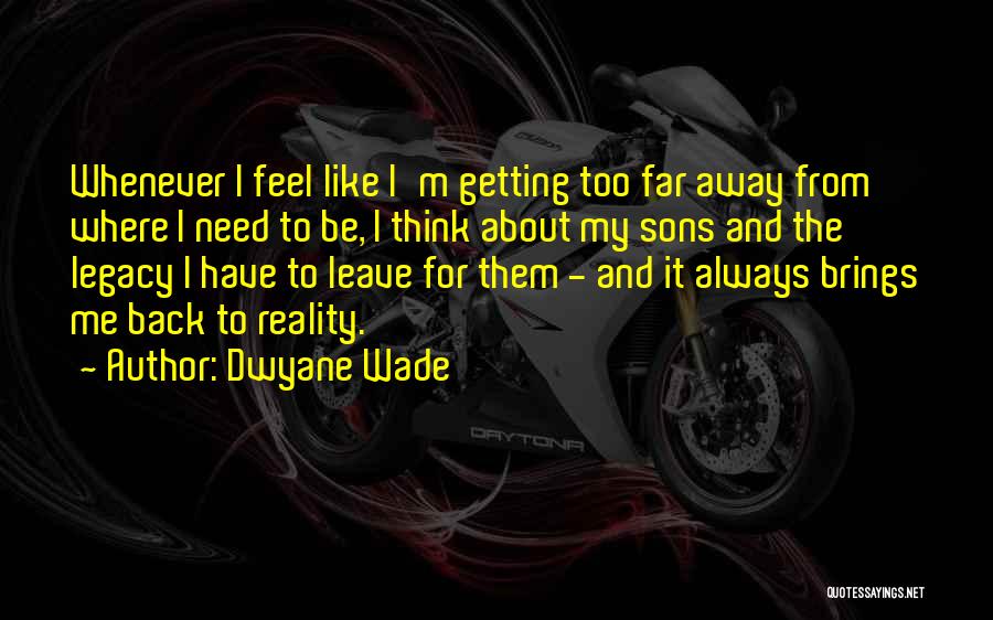 Leave The Legacy Quotes By Dwyane Wade