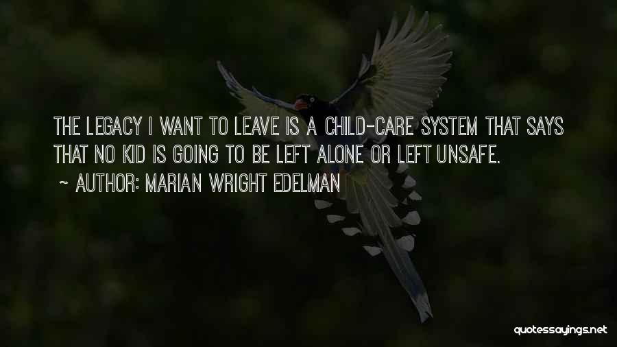 Leave The Legacy Quotes By Marian Wright Edelman