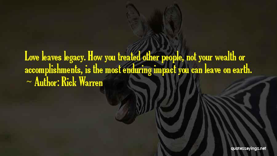 Leave The Legacy Quotes By Rick Warren