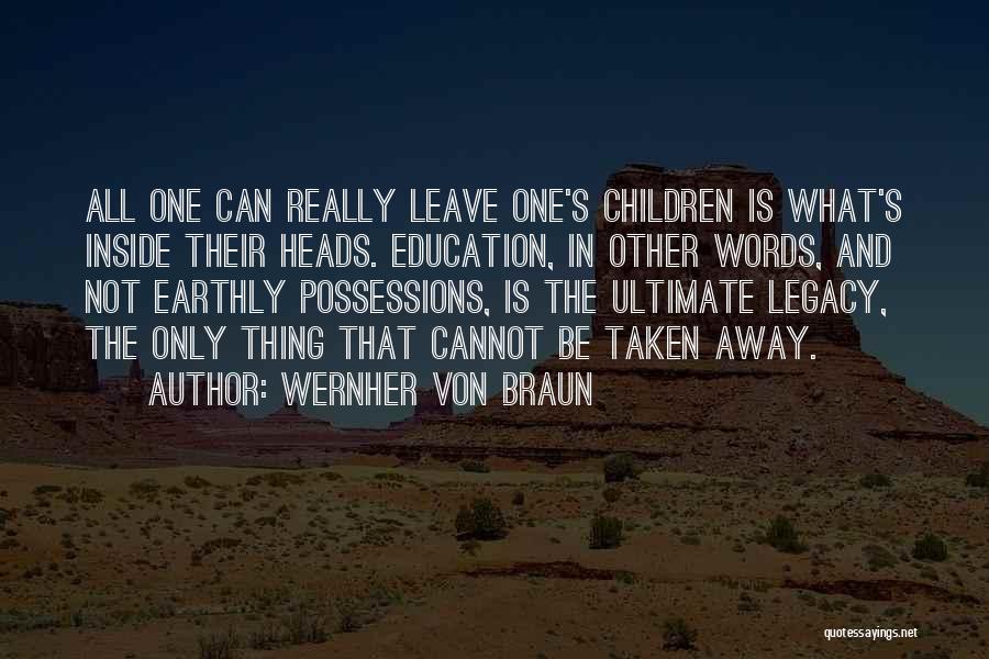 Leave The Legacy Quotes By Wernher Von Braun