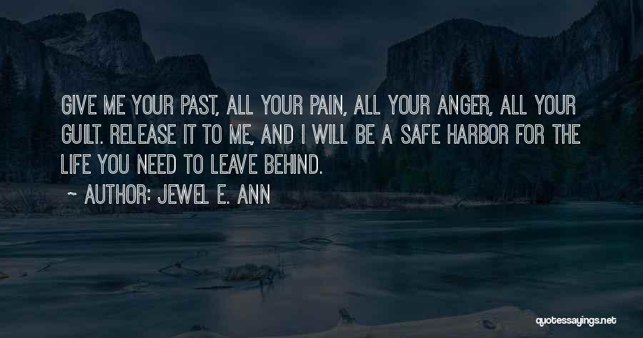 Leave The Pain Behind Quotes By Jewel E. Ann