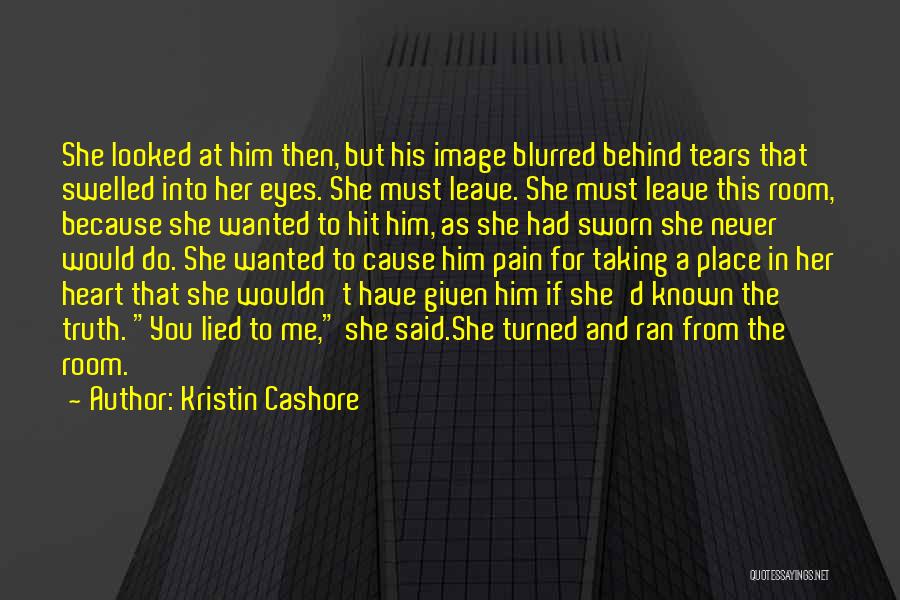 Leave The Pain Behind Quotes By Kristin Cashore