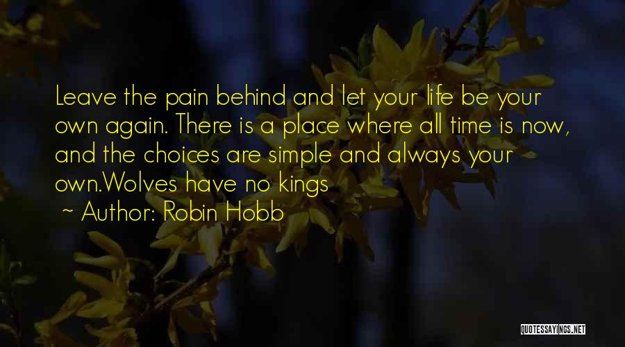 Leave The Pain Behind Quotes By Robin Hobb