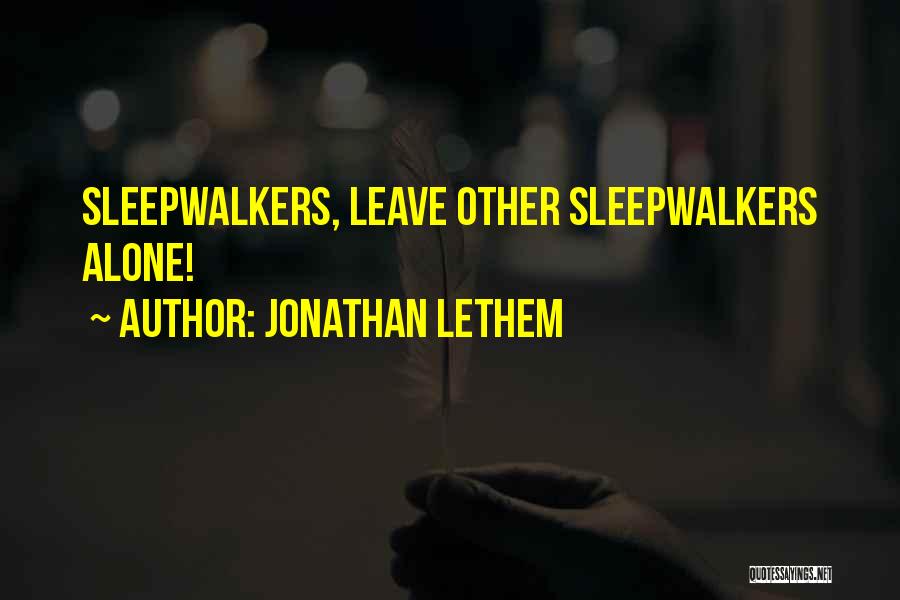 Leave The Past Alone Quotes By Jonathan Lethem