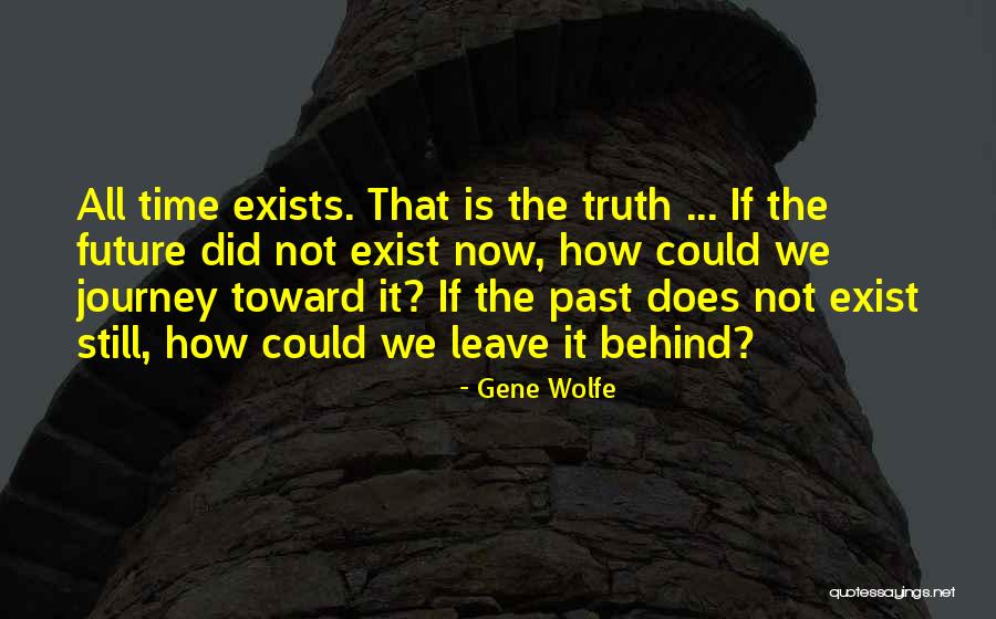 Leave The Past Behind Quotes By Gene Wolfe