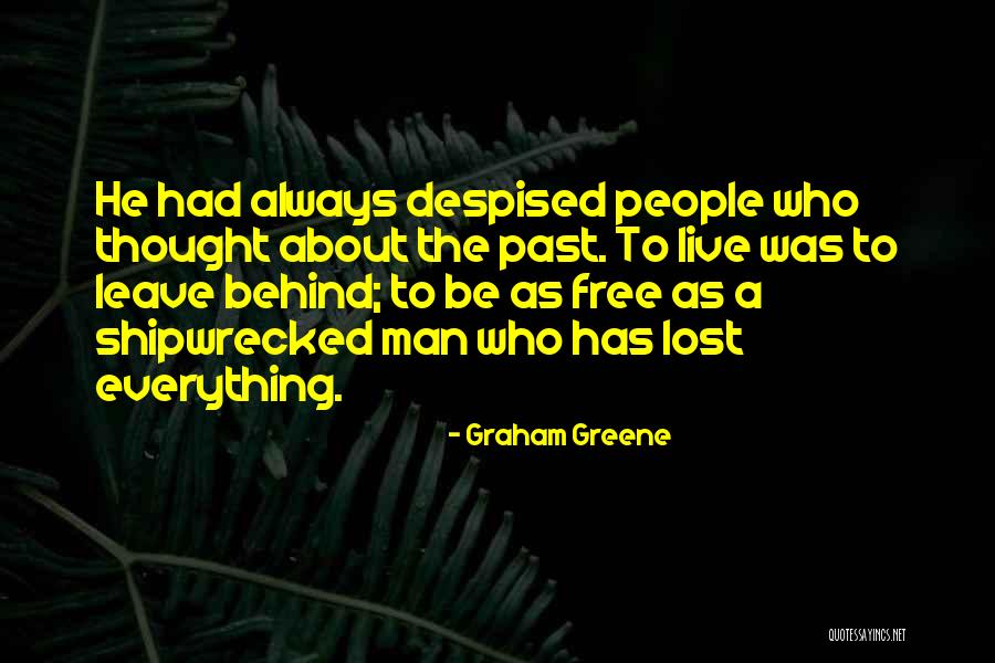 Leave The Past Behind Quotes By Graham Greene