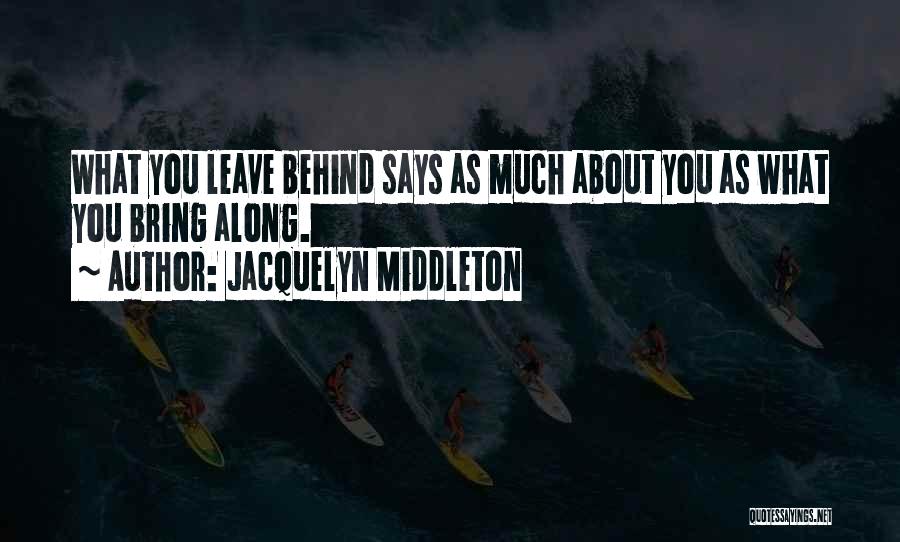 Leave The Past Behind You Quotes By Jacquelyn Middleton