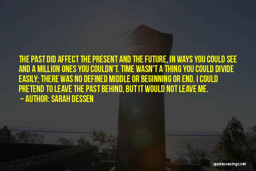 Leave The Past Behind You Quotes By Sarah Dessen