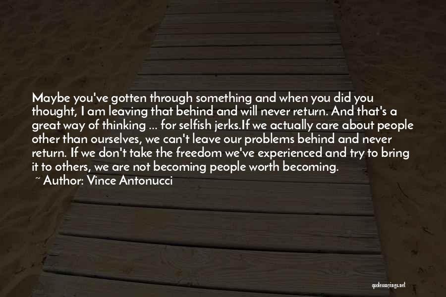 Leave The Past Behind You Quotes By Vince Antonucci
