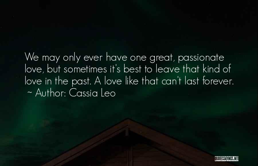 Leave The Past Love Quotes By Cassia Leo