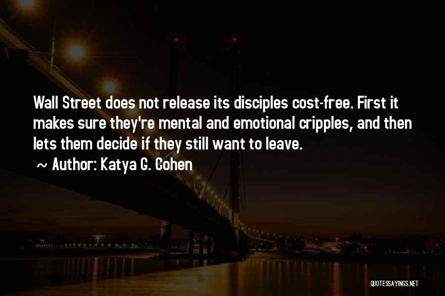 Leave Them Free Quotes By Katya G. Cohen