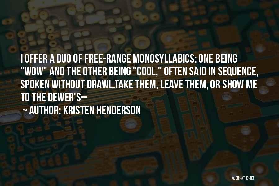 Leave Them Free Quotes By Kristen Henderson