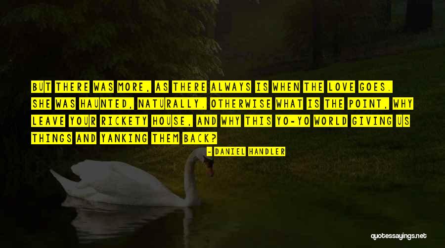 Leave Them Quotes By Daniel Handler Leave Them Quotes By Daniel Handler