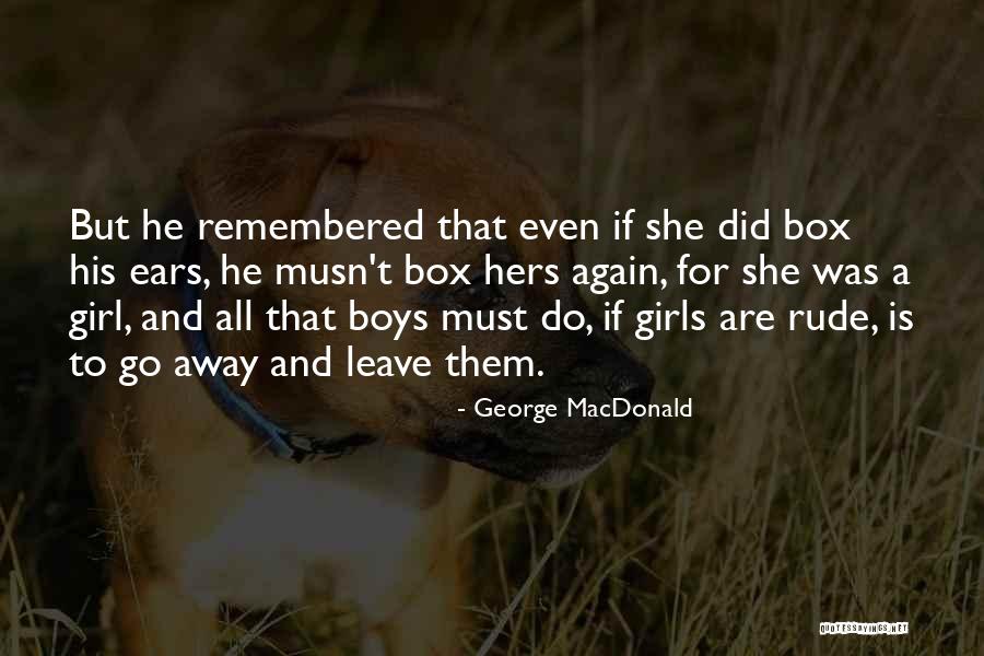 Leave Them Quotes By George MacDonald