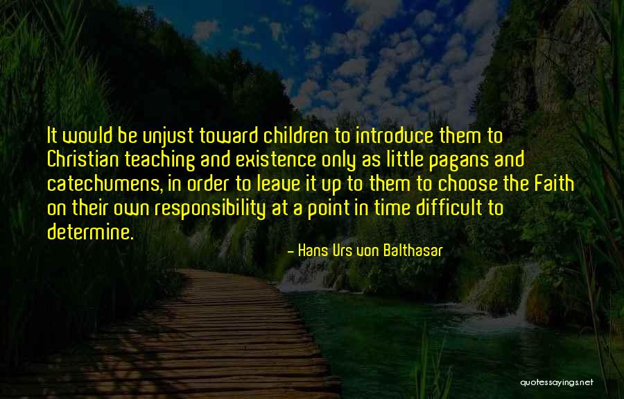 Leave Them Quotes By Hans Urs Von Balthasar