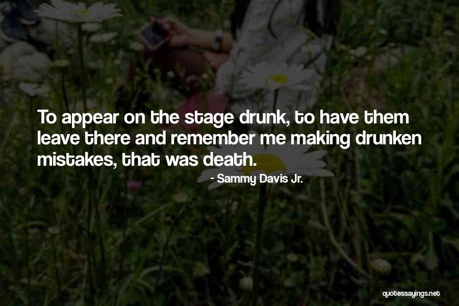 Leave Them Quotes By Sammy Davis Jr.