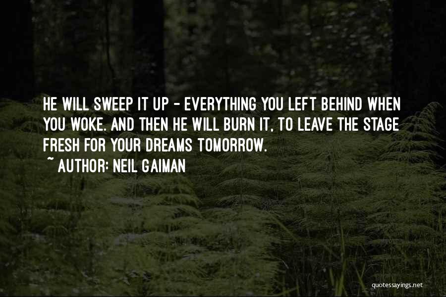 Leave Tomorrow Behind Quotes By Neil Gaiman