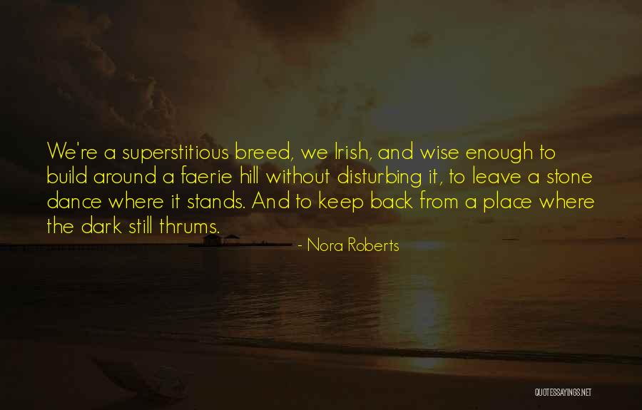 Leave Well Enough One Quotes By Nora Roberts Leave Well Enough One Quotes By Nora Roberts