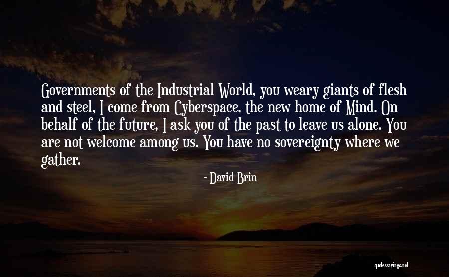 Leave You Alone Quotes By David Brin Leave You Alone Quotes By David Brin