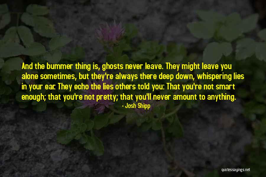 Leave You Alone Quotes By Josh Shipp Leave You Alone Quotes By Josh Shipp