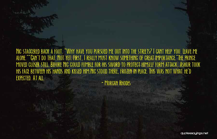Leave You Alone Quotes By Morgan Rhodes Leave You Alone Quotes By Morgan Rhodes