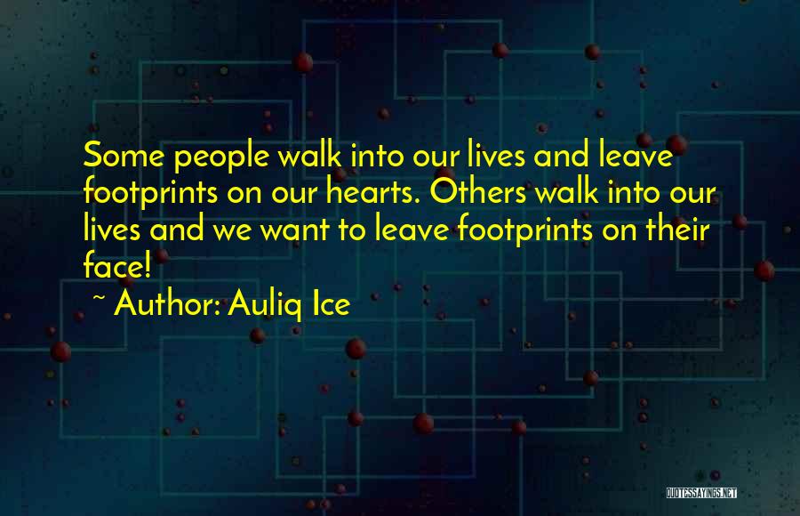 Leave Your Footprints Quotes By Auliq Ice