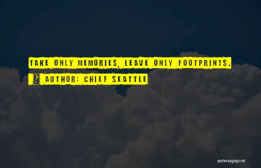 Leave Your Footprints Quotes By Chief Seattle