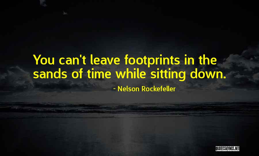 Leave Your Footprints Quotes By Nelson Rockefeller