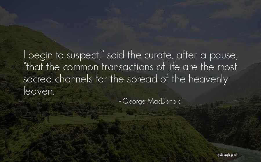 Leaven Quotes By George MacDonald Leaven Quotes By George MacDonald