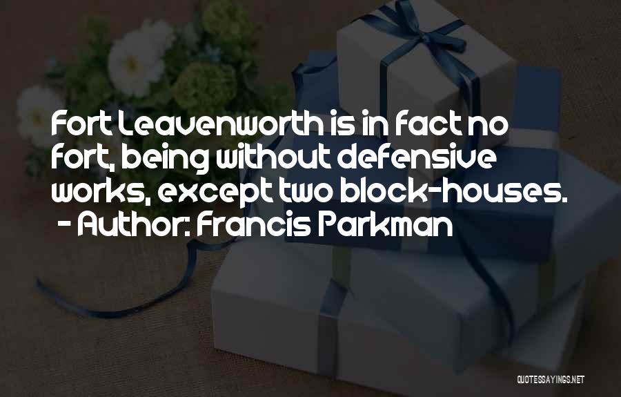 Leavenworth Quotes By Francis Parkman