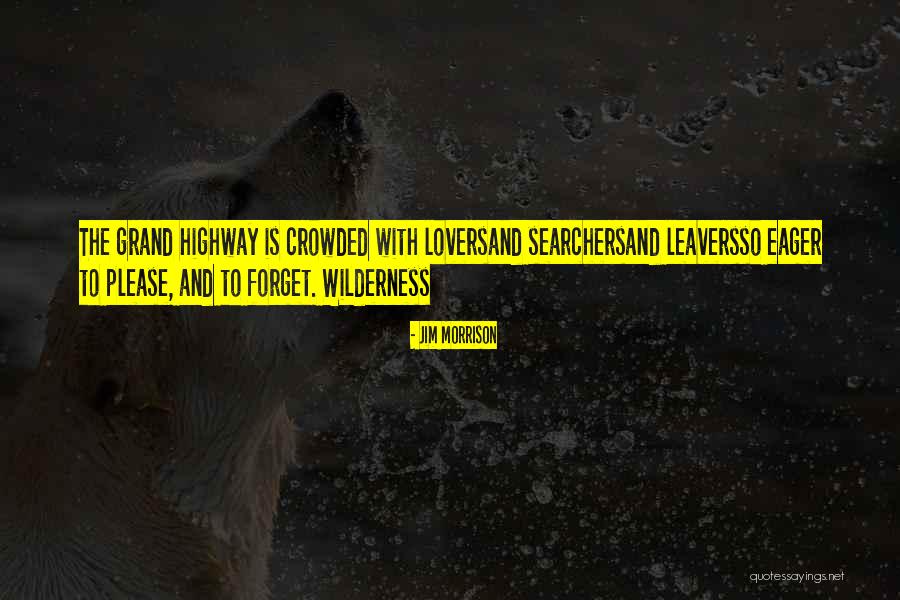 Leavers Quotes By Jim Morrison Leavers Quotes By Jim Morrison
