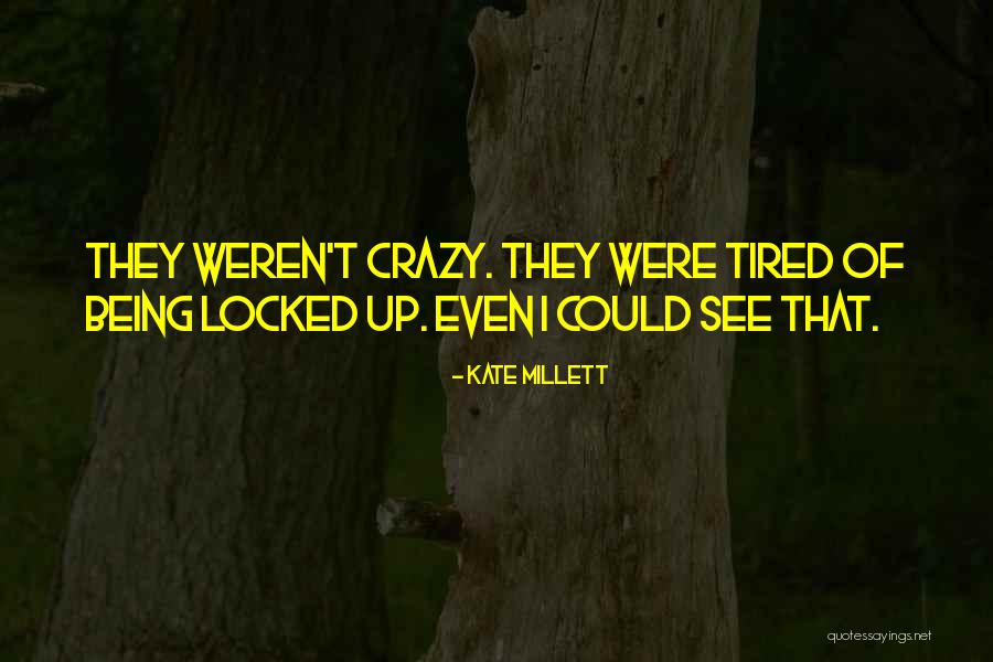 Leavers Yearbook Quotes By Kate Millett Leavers Yearbook Quotes By Kate Millett
