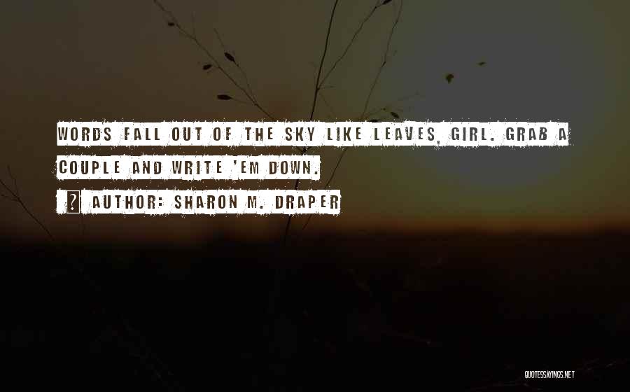 Leaves And Fall Quotes By Sharon M. Draper