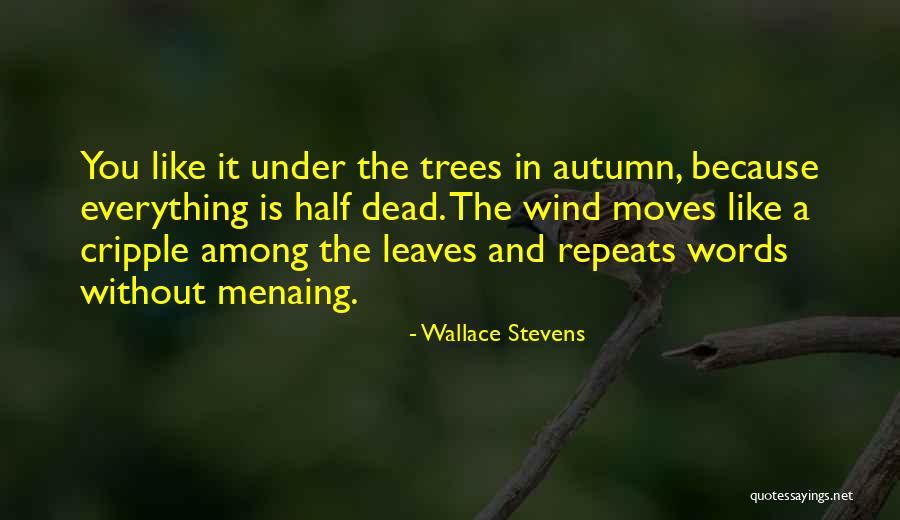 Leaves And Quotes By Wallace Stevens