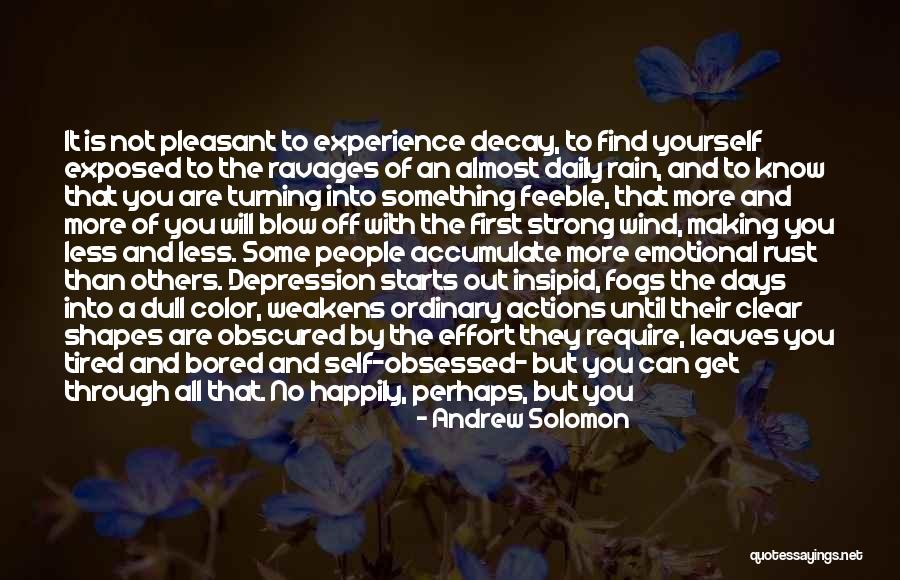 Leaves And Rain Quotes By Andrew Solomon Leaves And Rain Quotes By Andrew Solomon