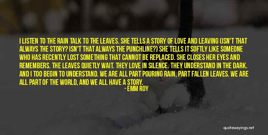 Leaves And Rain Quotes By Emm Roy Leaves And Rain Quotes By Emm Roy