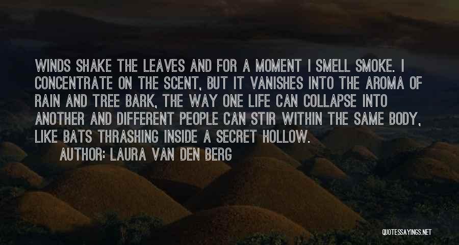 Leaves And Rain Quotes By Laura Van Den Berg