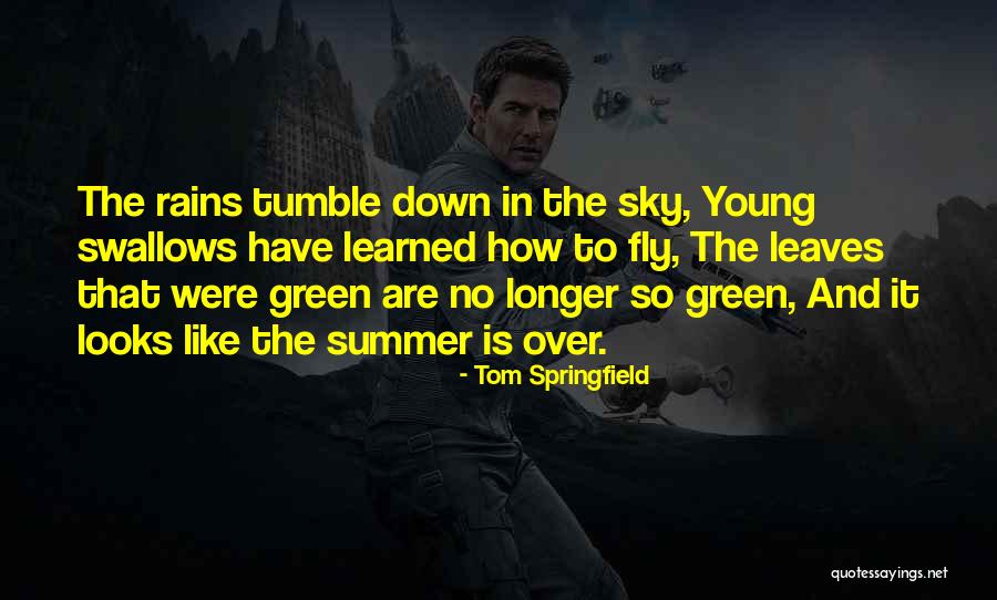 Leaves And Rain Quotes By Tom Springfield Leaves And Rain Quotes By Tom Springfield