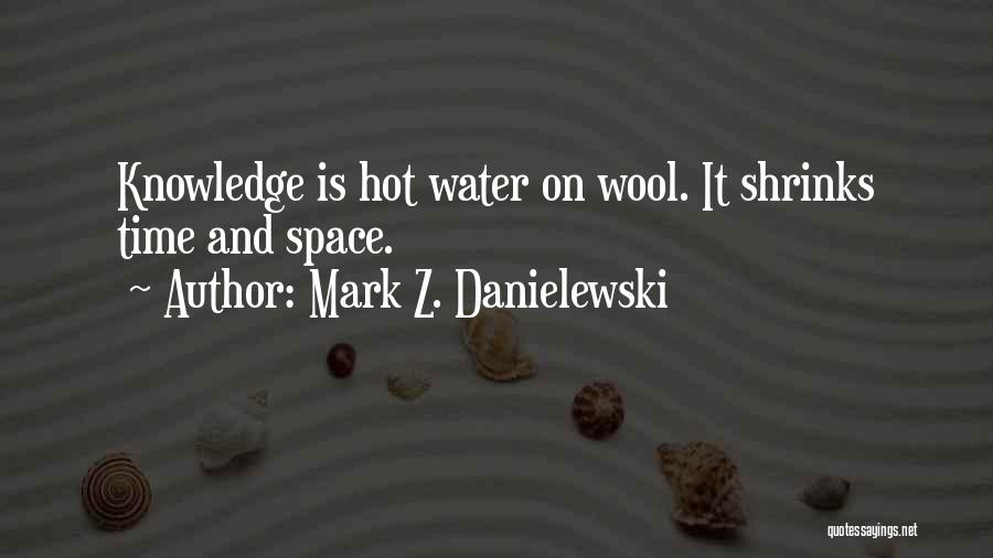 Leaves And Water Quotes By Mark Z. Danielewski