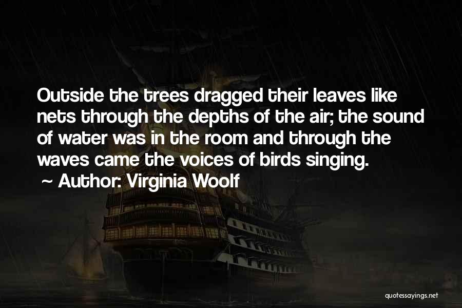 Leaves And Water Quotes By Virginia Woolf