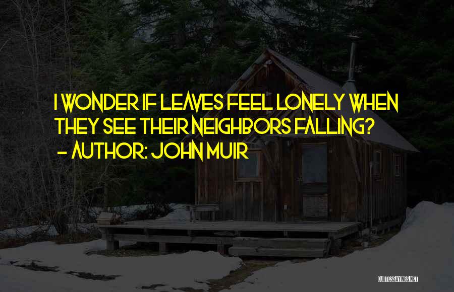 Leaves Falling Quotes By John Muir