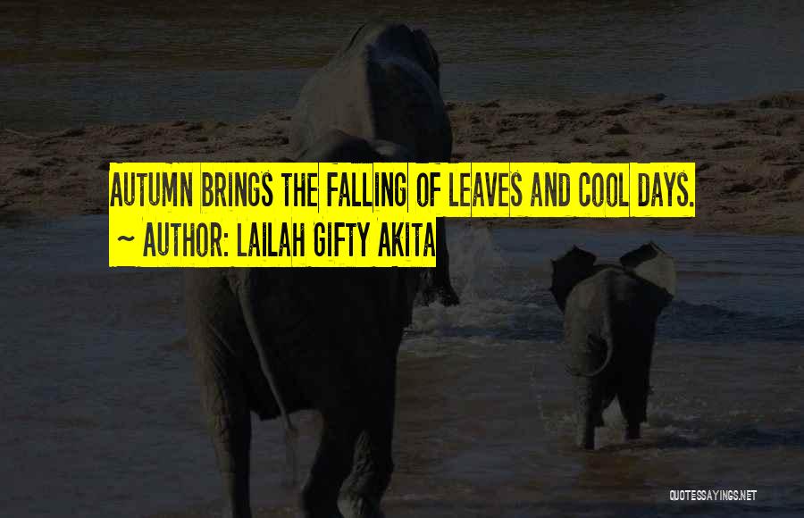 Leaves Falling Quotes By Lailah Gifty Akita