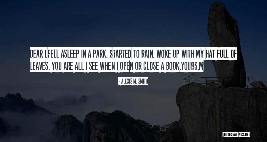 Leaves In Rain Quotes By Alexis M. Smith Leaves In Rain Quotes By Alexis M. Smith