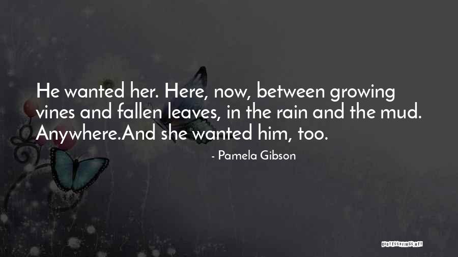 Leaves In Rain Quotes By Pamela Gibson Leaves In Rain Quotes By Pamela Gibson