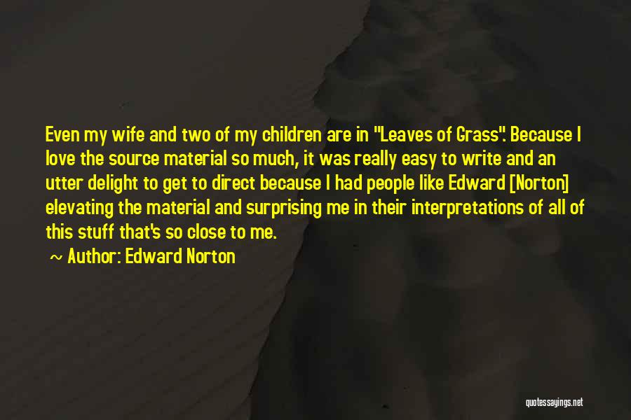 Leaves Of Grass Love Quotes By Edward Norton