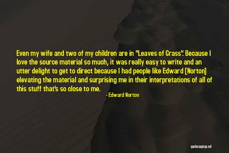 Leaves Of Grass Love Quotes By Edward Norton