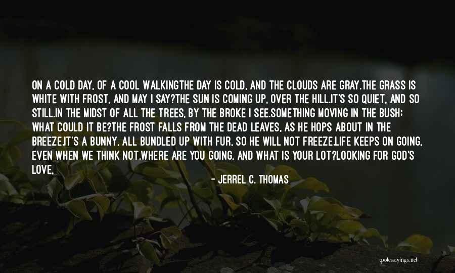 Leaves Of Grass Love Quotes By Jerrel C. Thomas